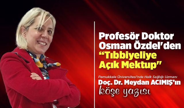 Profesör Doktor Osman Özdel'den, ”Tıbbiyeliye Açık Mektup"