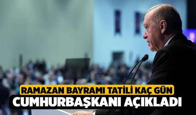 Son dakika haberi! Cumhurbaşkanı Erdoğan açıkladı! Ramazan Bayramı tatili 9 gün oldu
