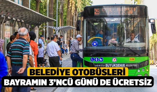 Belediye Otobüsleri Bayramın 3’ncü günü de ücretsiz