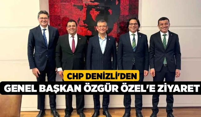 CHP Denizli'den Genel Başkan Özgür Özel'e Ziyaret