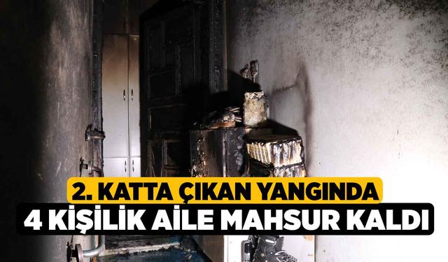 2. Katta Çıkan Yangında 4 Kişilik Aile Mahsur Kaldı