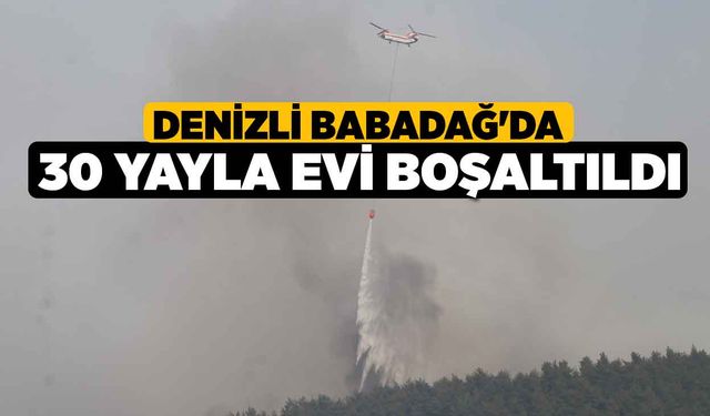 Babadağ'da 30 yayla evi boşaltıldı