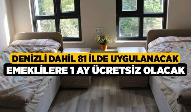 Denizli Dahil 81 İlde Uygulanacak Emeklilere 1 Ay Ücretsiz Olacak