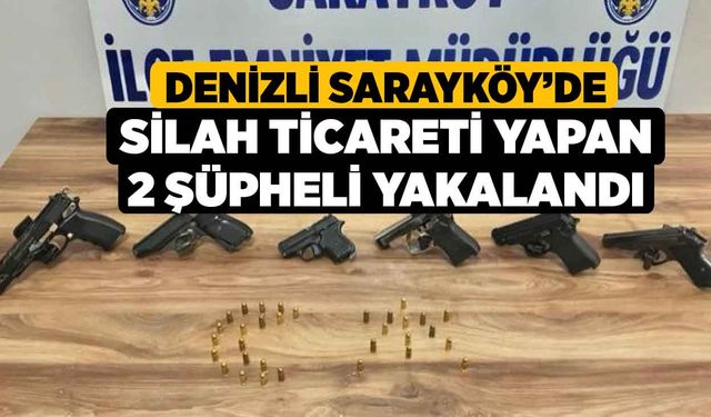 Denizli Sarayköy’de Silah Ticareti Yapan 2 Şüpheli Yakalandı