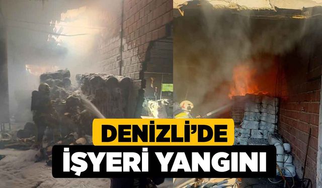 Denizli’de İşyeri Yangını