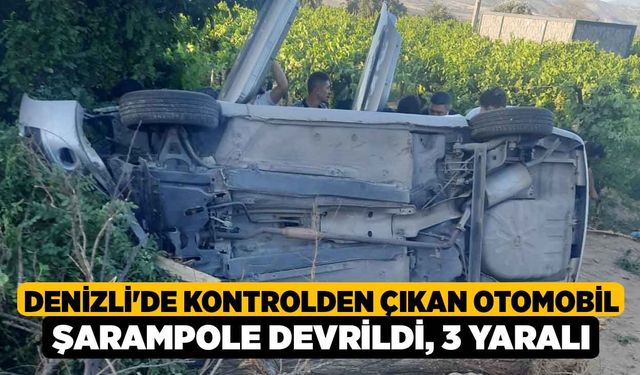 Denizli'de Kontrolden çıkan otomobil şarampole devrildi, 3 yaralı