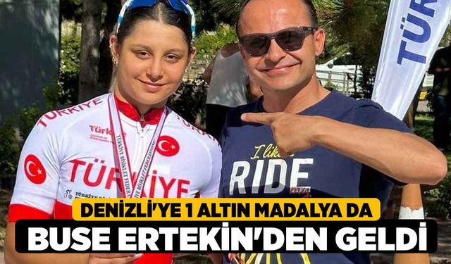 Denizli'ye 1 altın madalya da Buse Ertekin'den geldi