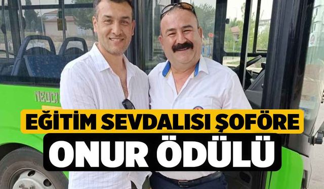 Eğitim sevdalısı şoföre onur ödülü