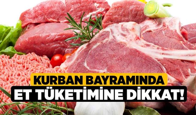 Kurban Bayramında Et Tüketimine Dikkat!