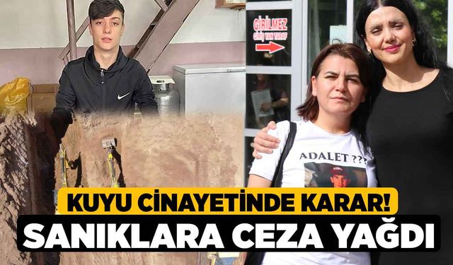 Kuyu Cinayetinde Karar! Sanıklara Ceza Yağdı