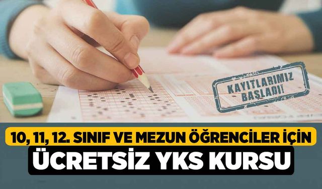 10, 11, 12. Sınıf ve Mezun Öğrenciler İçin Ücretsiz YKS Kursu