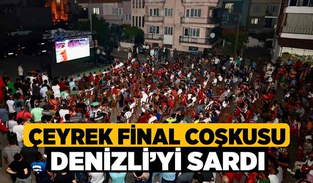 Çeyrek final coşkusu Denizli’yi sardı