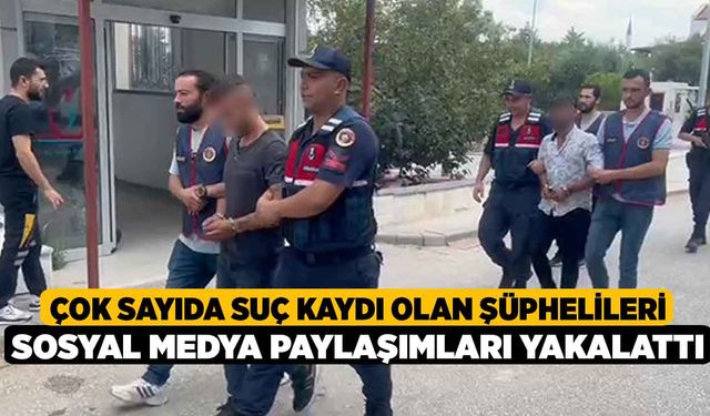 Çok Sayıda Suç Kaydı Olan Şüphelileri Sosyal Medya Paylaşımları Yakalattı