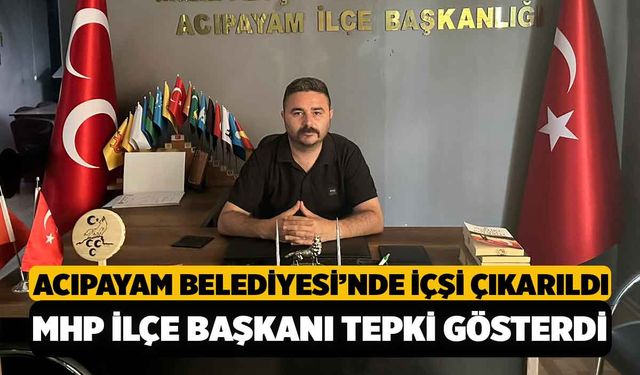 Acıpayam Belediyesi'nde İşçi Çıkarılmasına MHP'den Tepki