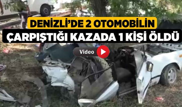 Denizli’de 2 Otomobilin Çarpıştığı Kazada 1 Kişi Öldü