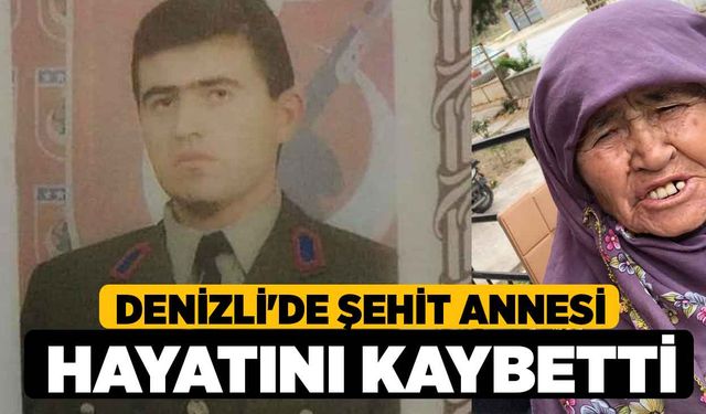 Denizli'de Şehit Annesi Hayatını Kaybetti