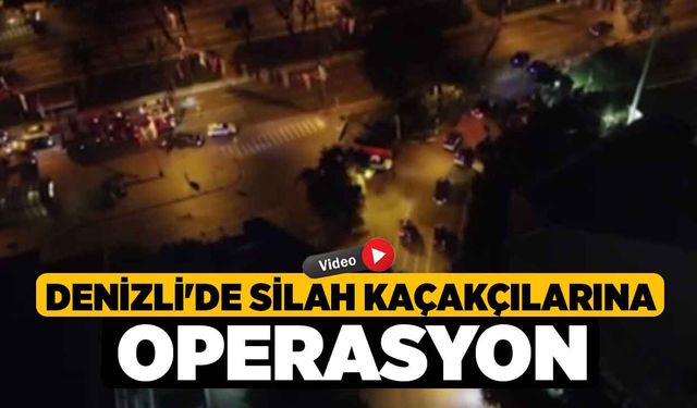 Denizli'de Silah Kaçakçılarına Operasyon