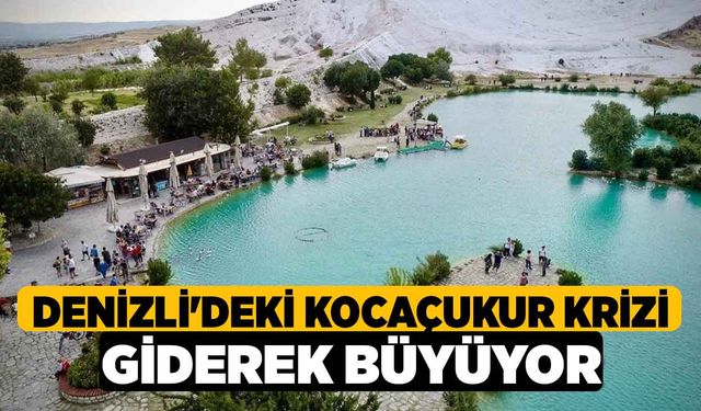 Denizli'deki Kocaçukur Krizi Giderek Büyüyor