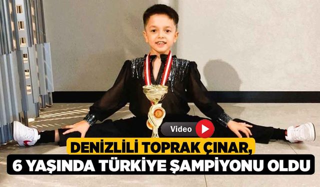 Denizlili Toprak Çınar, 6 Yaşında Türkiye Şampiyonu Oldu