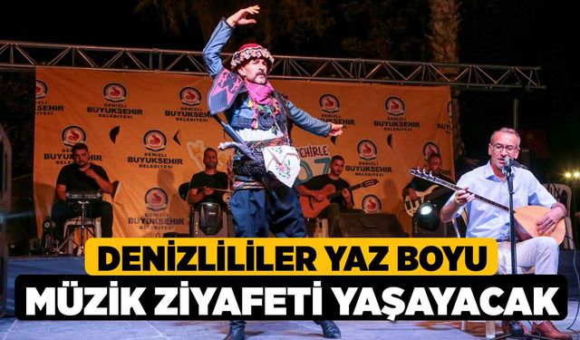 Denizlililer yaz boyu müzik ziyafeti yaşayacak