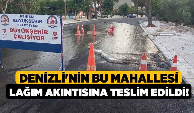 Denizli'nin Bu Mahallesi Lağım Akıntısına Teslim Edildi!