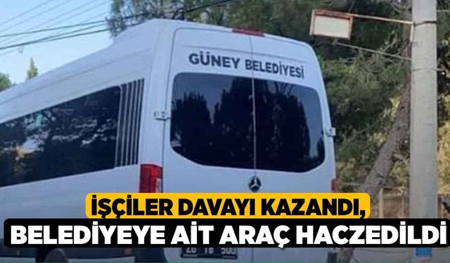 İşçiler Davayı Kazandı, Belediyeye Ait Araç Haczedildi