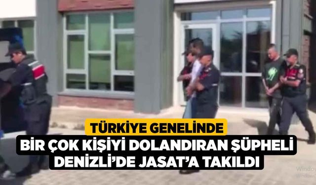 Türkiye Genelinde Bir Çok Kişiyi Dolandıran Şüpheli Denizli’de JASAT’a Takıldı