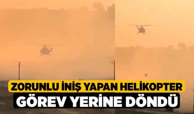 Zorunlu iniş yapan helikopter görev yerine döndü