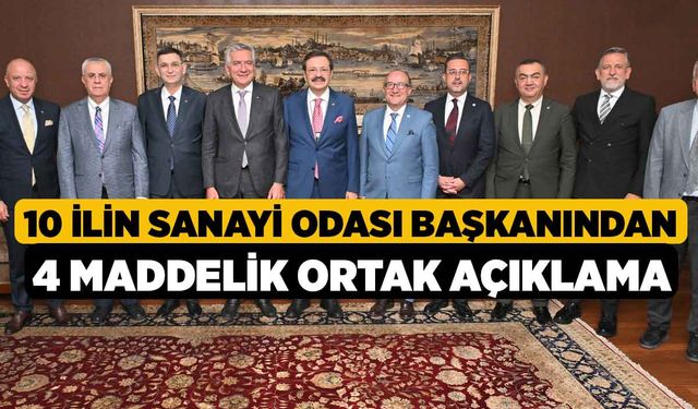 10 İlin Sanayi Odası Başkanından 4 Maddelik Ortak Açıklama