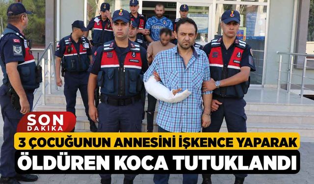 3 Çocuğunun Annesini İşkence Yaparak Öldüren Koca Tutuklandı