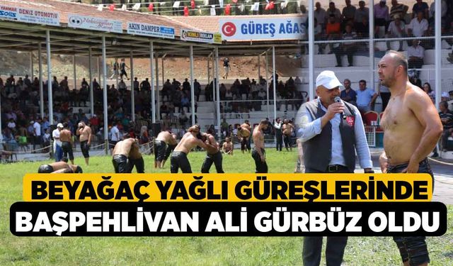 Beyağaç yağlı güreşlerinde başpehlivan Ali Gürbüz oldu