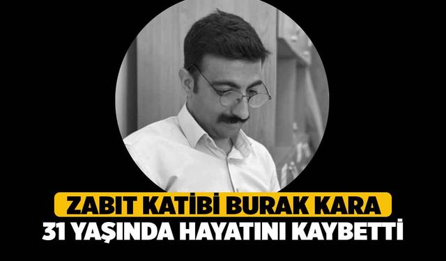 Denizli'de Zabıt Katibi Genç Yaşta Hayatını Kaybetti