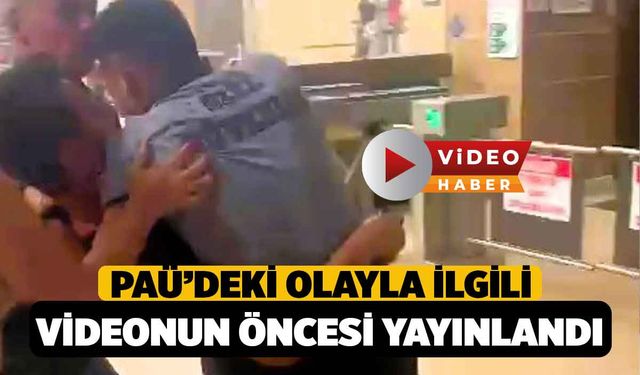 PAÜ'de Güvenlikte Yaşanan olayla ilgili videonun Öncesi Yayınlandı