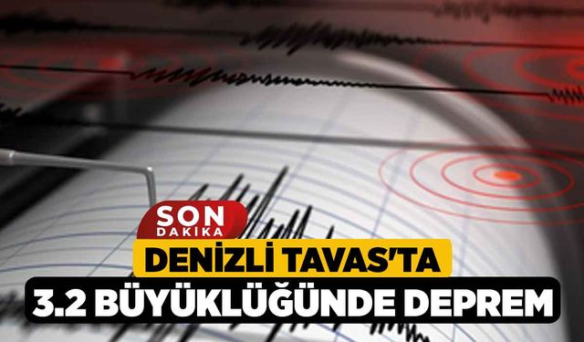 Denizli Tavas'ta 3.2 Büyüklüğünde Deprem