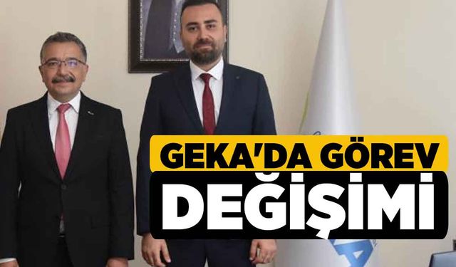 GEKA'da görev değişimi