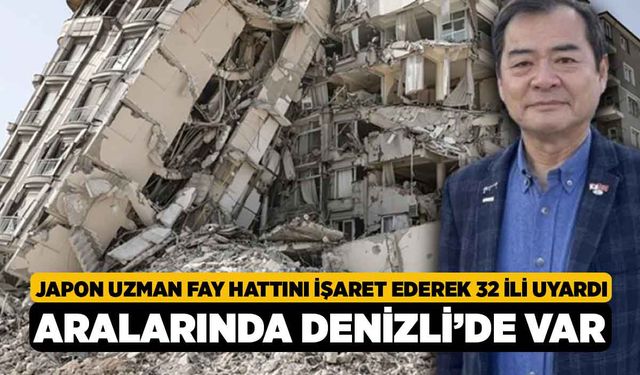 Japon Uzman Fay Hattını İşaret Ederek 32 İli Uyardı, Aralarında Denizli'de Var