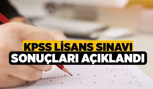 KPSS lisans sınavı sonuçları açıklandı