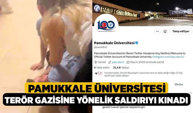 Pamukkale Üniversitesi terör gazisine yönelik saldırıyı kınadı