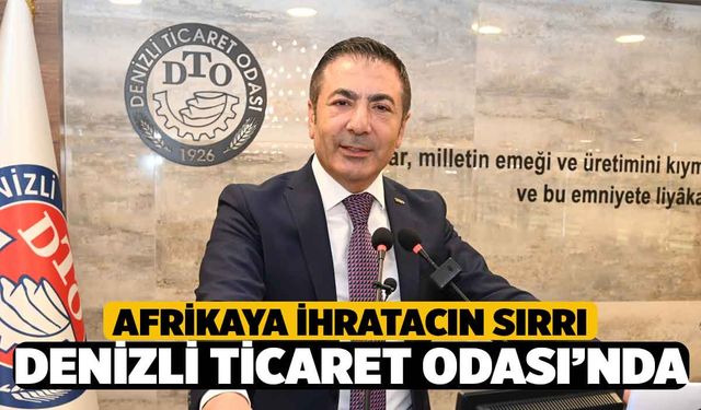 AFRİKA’YA İHRACATIN SIRRI DTO’DA