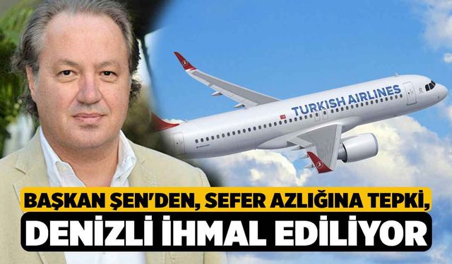 Başkan Şen'den, Sefer Azlığına Tepki, Denizli İhmal Ediliyor