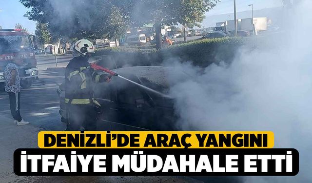 Denizli'de Araç Yangınına İtfaiye Müdahale Etti