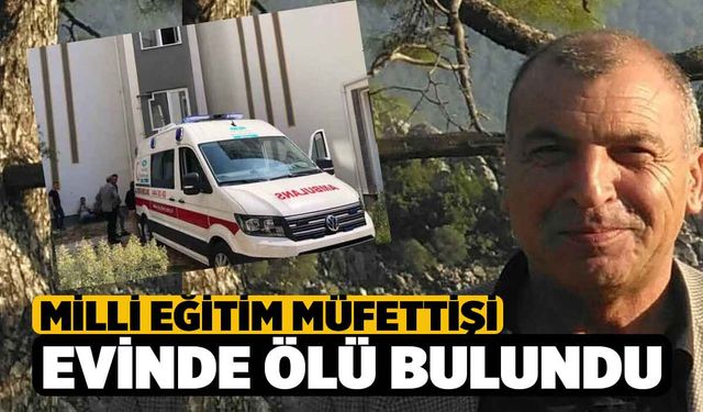 Denizlili Milli Eğitim Müfettişi Muğla'da Ölü Bulundu