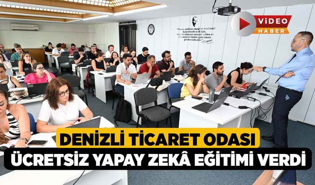 Denizli Ticaret Odası, Ücretsiz Yapay Zekâ Eğitimi Verdi