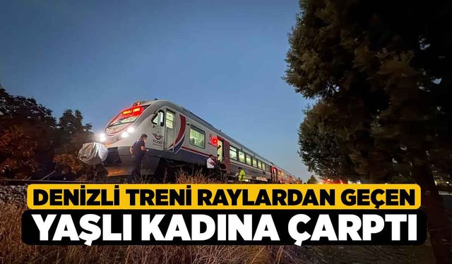 Denizli Treni Raylardan Geçen Yaşlı Kadına Çarptı