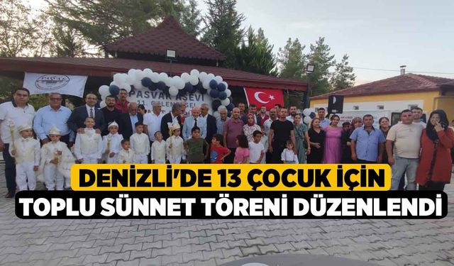 Denizli'de 13 Çocuk İçin Toplu Sünnet Töreni Düzenlendi