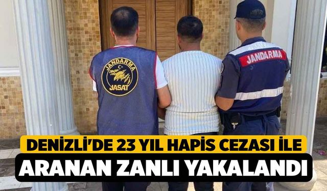 Denizli'de 23 Yıl Hapis Cezası İle Aranan Zanlı Yakalandı