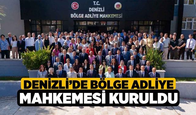 Denizli’de Bölge Adliye Mahkemesi kuruldu