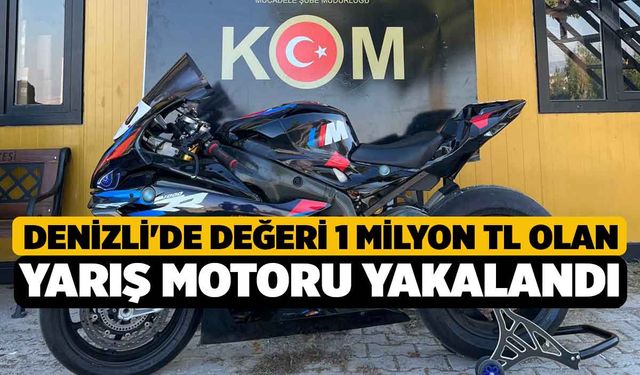 Denizli'de Değeri 1 Milyon TL Olan Yarış Motoru Yakalandı