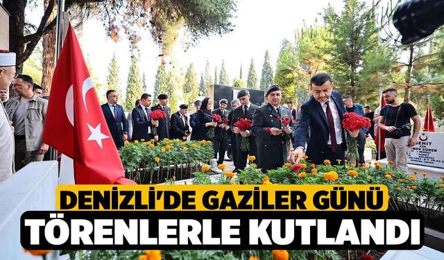 Denizli'de Gaziler Günü törenlerle kutlandı