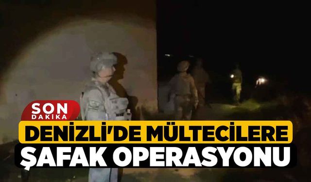 Denizli'de Mültecilere Şafak Operasyonu